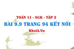 Bài 9.9 trang 94 Toán 11 Kết nối tri thức Tập 2